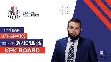 PGC lectures-Inter Part 1-KPK Board-Mathematics-Chapter 1 - Complex Number