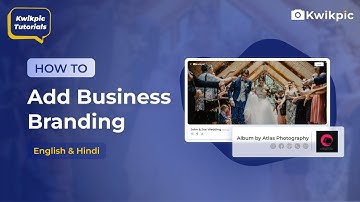 Learn How to Add Business Branding on Kwikpic | Kwikpic Tutorials | Hacks for Photographers