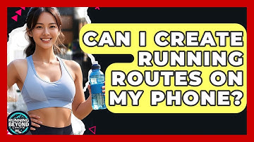 Can I Create Running Routes On My Phone? - Running Beyond Limits