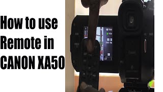 How to use remote in Canon XA 50- Canon Remote controller