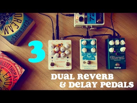 3 Dual Reverb & Delay Pedals (Keeley, Earthquaker, Wampler)