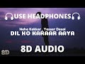 Dil Ko Karaar Aaya(8D Audio)- Sidharth Shukla & N Sharma| Neha Kakkar & YasserDesai |R Nagpal |Rana🎧