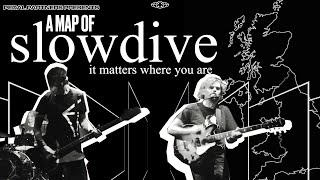 Slowdive Documentary | A Map of Slowdive: It Matters Where You Are
