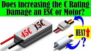 Can Higher C Rating LiPo's Destroy a Motor or ESC?