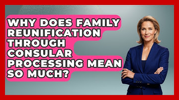 Why Does Family Reunification Through Consular Processing Mean So Much? - Middle East Migraters