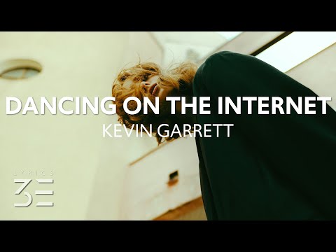 Kevin Garrett - Dancing on the Internet (Lyrics)