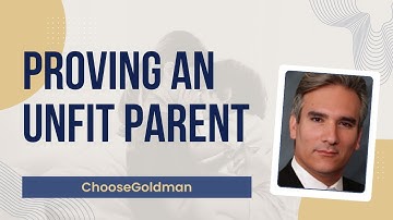 How [Do I Prove A Parent Is Unfit To The Court] - ChooseGoldman.com