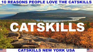 10 Reasons Why People Love The Catskills New York Usa