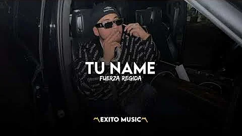 TU NAME - FUERZA REGIDA ( 2024)