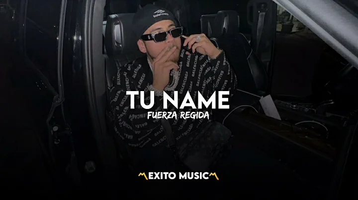 TU NAME - FUERZA REGIDA ( 2024)