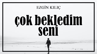 Emre Özdemir - Çok Bekledim Seni (Ezgin Kılıç) Resimi