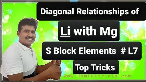 S Block Elements   # L7 I Diagonal Relationships of Li with Mg I JEE,NEET & CET & Board
