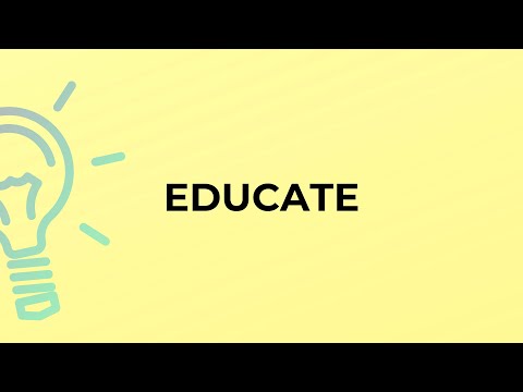 What is the meaning of the word EDUCATE?