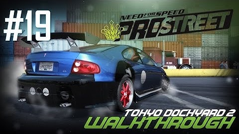 Need for Speed: ProStreet (PC) | Walkthrough Part #19 - Tokyo Dockyard 2 [HD 60FPS]