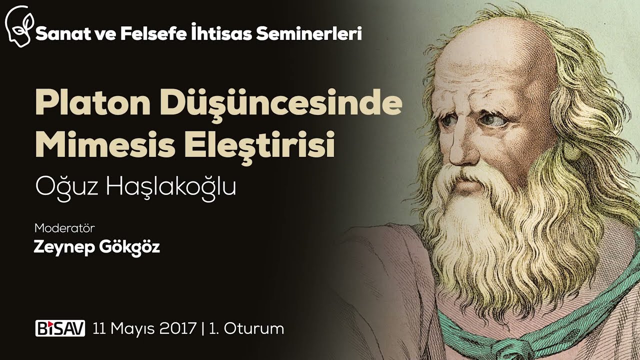 Platon Düşüncesinde Mimesis Eleştirisi [1. Oturum] | Oğuz Haşlakoğlu