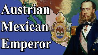 The Austrian Emperor of Mexico : Maximilian I