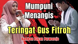 MUMPUNI MENANGIS TERINGAT GUS FITROH || TERBARU USTADZAH MUMPUNI NEMBANG