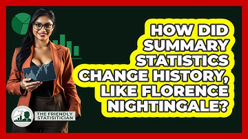 How Did Summary Statistics Change History, Like Florence Nightingale? - The Friendly Statistician