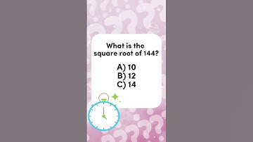What is the Square Root of 144? | Square Root Math Quiz