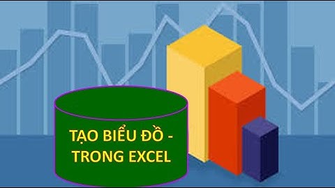 TẠO BIỂU ĐỒ TRONG EXCEL