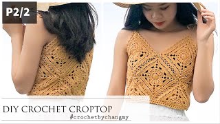 28. [2/2] DIY Crochet croptop | Hướng dẫn móc áo 2 dây vintage theo số đo | by changmy