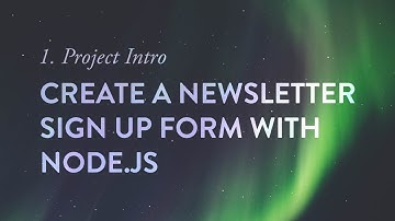 Project Intro - Create a Newsletter Signup Form with Node.js - Ep. 1
