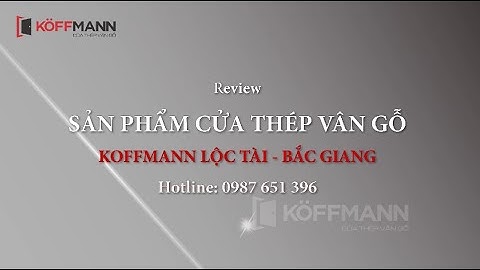 Review mẫu CỬA 4 CÁNH LỆCH ô thoáng nan chớp - Cửa thép vân gỗ Koffmann Lộc Tài - Bắc Giang
