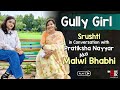 Malwi Bhabhi & Gully Girl Chat with Pratiksha Jain 🎤
