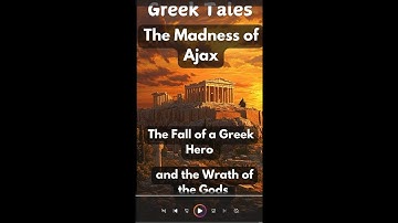 The Tragic Madness of Ajax – A Greek Mythology Story You Need to Hear!