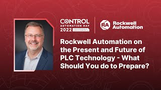 Rockwell Automation on the Present and Future of PLC Technology - What Should You do to Prepare?