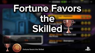 How to unlock fortune favors the skilled trophy