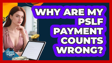 Why Are My PSLF Payment Counts Wrong? - The Student Loan Pros