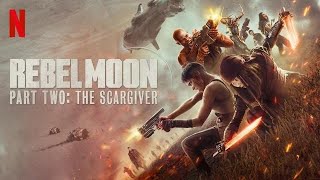 Rebel Moon - Part Two: The Scargiver Review