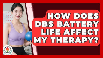 How Does DBS Battery Life Affect My Therapy? - Everyday Parkinsons Help