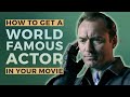 How to Get a World-Famous Actor in your Short Film