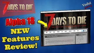 7 Days to Die  | New version! Alpha 18 Features Reviewed!  @Vedui42 ️