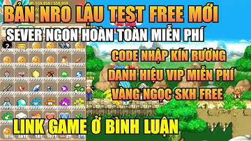 Ngọc Rồng Lậu - Trải nghiệm sv Nro Lậu test mới nhất đăng ký không mất phí nhận code vàng ngọc free
