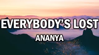 Ananya – Everybody’s Lost (Lyrics)