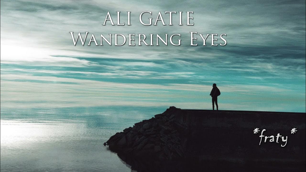 wandering eyes by ali gatie mp3 download