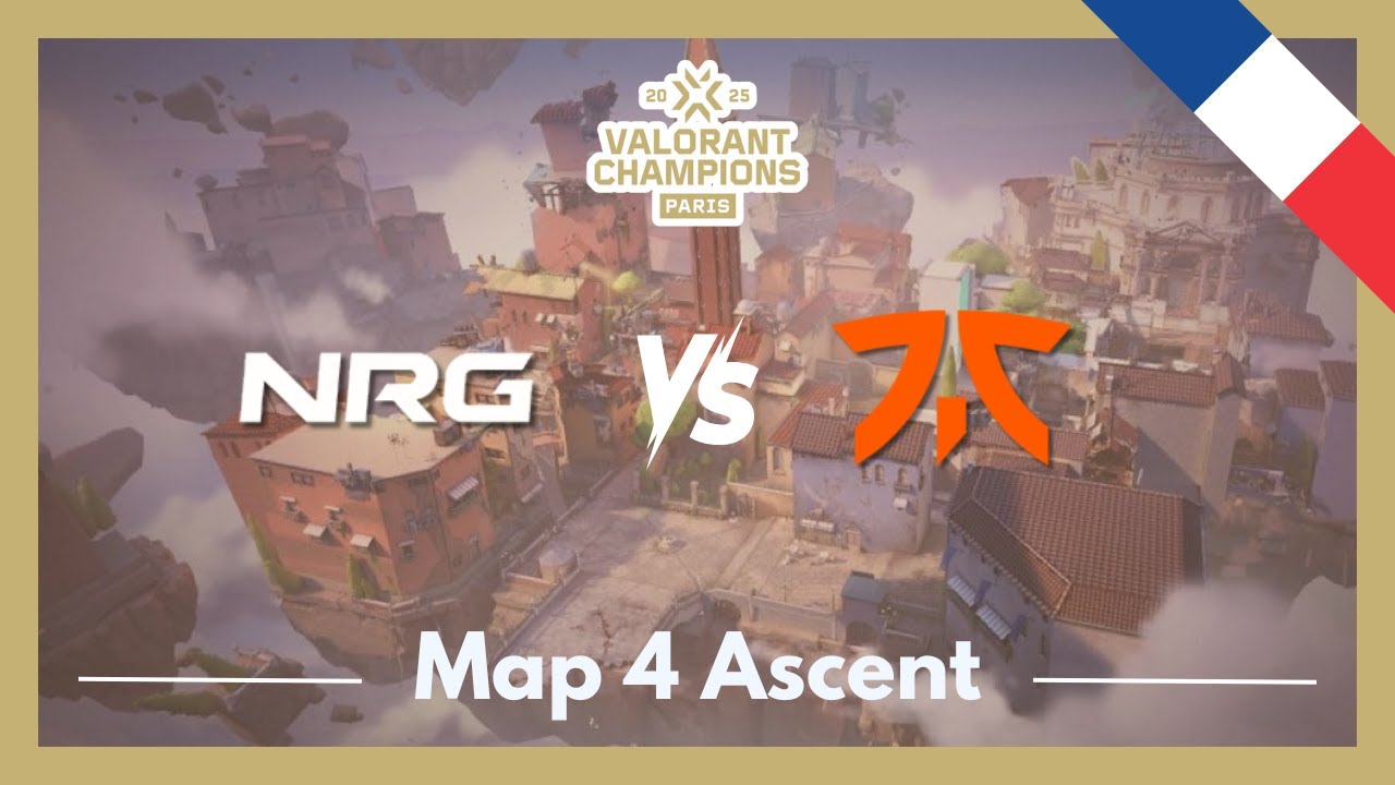 VCT CHAMPIONS Paris Grand Final BO5 | NRG vs FNC | Map 4 Ascent - YouTube