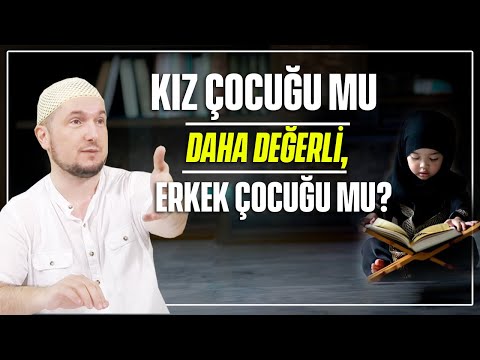 KIZ ÇOCUĞU MU DAHA DEĞERLİ, ERKEK ÇOCUĞU MU? / Kerem Önder