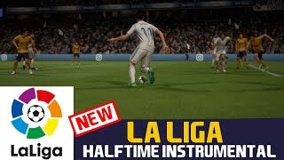 [FIFA18] Halftime Instrumental: LA LIGA