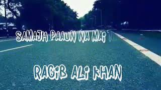 Main kis Manzil Ka Rahi Hoon Tu in Rahon pe layi hai