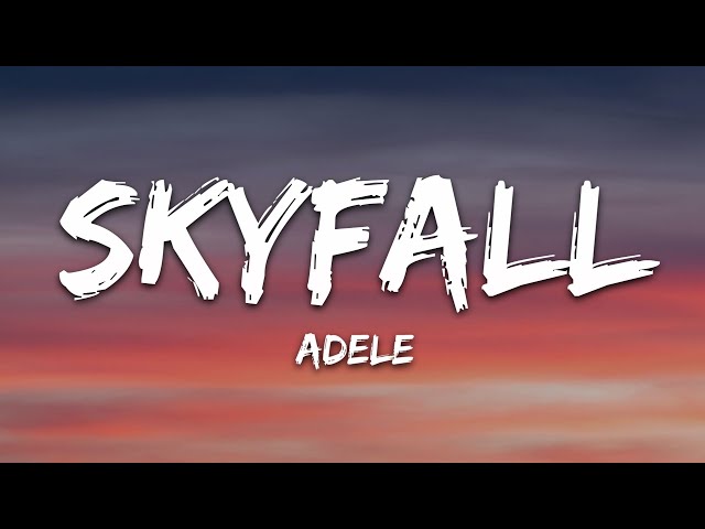 Adele - Skyfall (Lyrics) class=