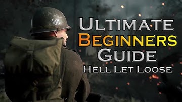 Hell Let Loose - Ultimate Beginner Guide
