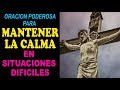 Oración poderosa para mantener la calma en situaciones difíciles