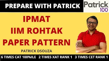 IPMAT IIM Rohtak 2020 Paper Pattern | IPM | Patrick Dsouza