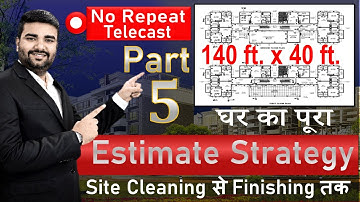 Detailed Estimation Strategy of Building Structure | 140 X 40 Ft (Part- 5) || By Civil Guruji