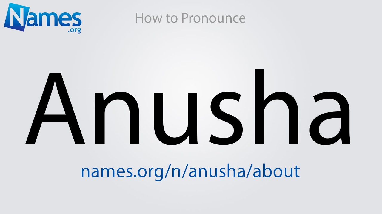 How to Pronounce Anusha - YouTube