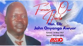 Forever in Our Hearts. Hon. Cllr. John Onyango Awuor